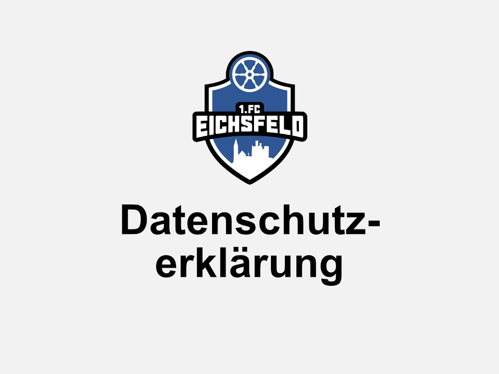 Datenschutzerklärung - 1.FC Eichsfeld