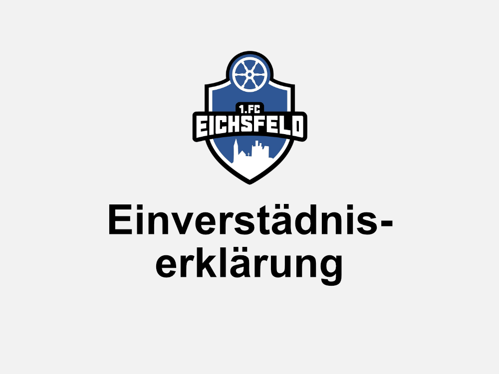 Einverstädniserklärung - 1.FC Eichsfeld